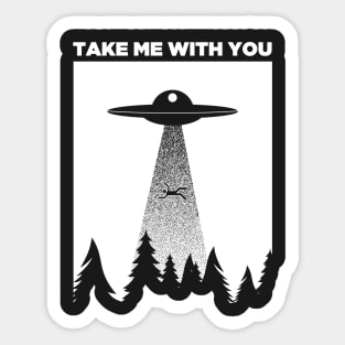 Take Me With You | Funny UFO Alien Abduction Sticker